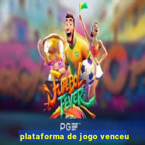 plataforma de jogo venceu